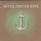 NEVER ENOUGH HOPE Never Enough Hope album cover