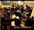 NEXUS (TIZIANO TONONI & DANIELE CAVALLANTI NEXUS) Call : For A New Life album cover