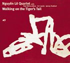 NGUYÊN LÊ Walking on the Tiger's Tail album cover