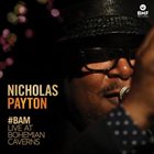 NICHOLAS PAYTON #BAM: Live At Bohemian Caverns album cover