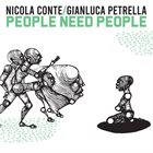 NICOLA CONTE Nicola Conte & Gianluca Petrella : People Need People album cover