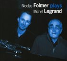 NICOLAS FOLMER Plays Michel Legrand album cover