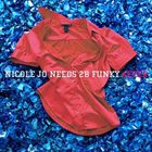NICOLE JOHÄNNTGEN Nicole Jo. needs 2B funky : 4ever album cover