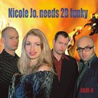 NICOLE JOHÄNNTGEN Nicole Jo. needs 2B funky : Jam 4 album cover