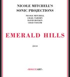 NICOLE MITCHELL Nicole Mitchell's Sonic Projections ‎: Emerald Hills album cover