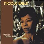 NICOLE WILLIS Nicole Willis & UMO Jazz Orchestra : My Name Is Nicole Willis album cover