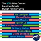 NILS LANDGREN ACT Jubilee Night (Landgren, Norby, Bonacina, Pohjola, Le, Wollny, Mozdzer, Danielsson, Haffner) album cover