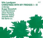 NILS LANDGREN Christmas With My Friends I - III album cover