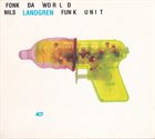 NILS LANDGREN Nils Landgren Funk Unit ‎: Fonk Da World album cover
