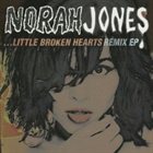 NORAH JONES Little Broken Hearts Remix EP album cover