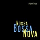 NOSSA BOSSA NOVA Standards album cover