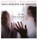 NOUS PERÇONS LES OREILLES La vie, c’est simple album cover