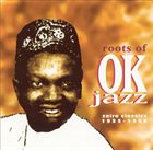 OK JAZZ BAND Roots Of Ok Jazz: Congo Classics 1955-1956 album cover