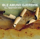 OLE AMUND GJERSVIK All Together Now album cover
