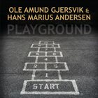 OLE AMUND GJERSVIK Ole Amund Gjersvik & Hans Marius Andersen : Playground album cover