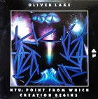 OLIVER LAKE — NTU: Point from which Creation Begins album cover