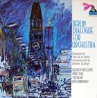 OLIVER NELSON Berlin Dialogue For Orchestra album cover