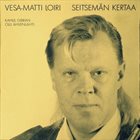 OLLI AHVENLAHTI — Vesa-Matti Loiri/ Kahlil Gibran/ Olli Ahvenlahti: Seitsemän Kertaa album cover