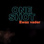 ONE SHOT Ewaz Vader album cover