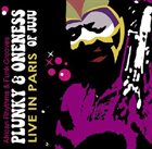 ONENESS OF JUJU / PLUNKY & ONENESS / PLUNKY Plunky & Oneness Of Juju ‎: Live In Paris album cover