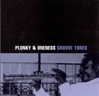 ONENESS OF JUJU / PLUNKY & ONENESS / PLUNKY Plunky & Oneness ‎: Groove Tones album cover