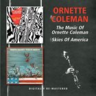 ORNETTE COLEMAN The Music Of / Skies Of America album cover