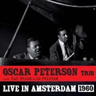 OSCAR PETERSON Oscar Peterson Trio With Ray Brown & Ed Thigpen ‎: Live In Amsterdam 1960 album cover