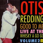 OTIS REDDING Good To Me - Live At The Whisky A Go Go - Volume 2 album cover
