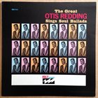 OTIS REDDING The Great Otis Redding Sings Soul Ballads album cover