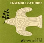 OTOMO YOSHIHIDE Ensemble Cathode album cover