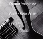 OTOMO YOSHIHIDE Guitar Solo 2015 LEFT album cover