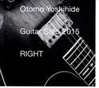 OTOMO YOSHIHIDE Guitar Solo 2015 RIGHT album cover