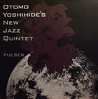 OTOMO YOSHIHIDE Otomo Yoshihide's New Jazz Quintet ‎: Pulser album cover