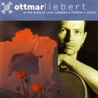 OTTMAR LIEBERT In the Arms of Love: Lullabies 4 Children & Adults album cover