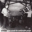 OUTHEAD Quiet Sounds For Comfortable People album cover