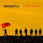 OZOMATLI Fire Away album cover