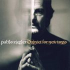 PABLO ZIEGLER Quintet For The New Tango album cover