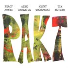 PAKT Percy Jones, Alex Skolnick, Kenny Grohowski, Tim Motzer : PAKT album cover