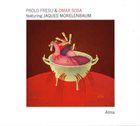 PAOLO FRESU Paolo Fresu & Omar Sosa Featuring Jaques Morelenbaum ‎: Alma album cover