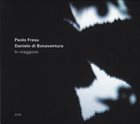 PAOLO FRESU Paolo Fresu / Daniele di Bonaventura : In maggiore album cover
