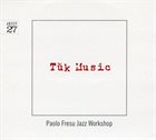 PAOLO FRESU Paolo Fresu Jazz Workshop ‎: Tǔk Music album cover