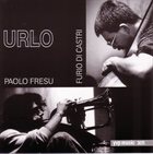 PAOLO FRESU Paolo Fresu ‎– Furio Di Castri : Urlo album cover
