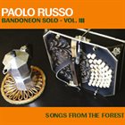 PAOLO RUSSO Songs From The Forest - Bandoneon Solo Vol.3 album cover