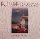 PAOLO TOFANI Future Ragas album cover