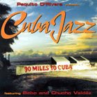 PAQUITO D'RIVERA Cuba Jazz: 90 miles to Cuba album cover