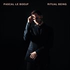 PASCAL LE BOEUF Ritual Being album cover