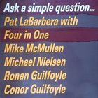 PAT LABARBERA Pat LaBarbera With Four In One : Ask A Simple Question... album cover