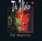 PAT MARTINO The Maker album cover