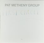 PAT METHENY — Pat Metheny Group : First Circle album cover