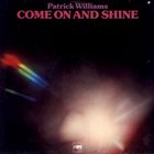 PATRICK WILLIAMS Come On And Shine (aka Theme) album cover